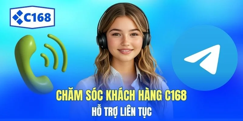 Chăm Sóc Khách Hàng C168 - Tổng Hợp 3 Cách Liên Hệ 3 Chăm sóc khách hàng C168 hỗ trợ liên tục